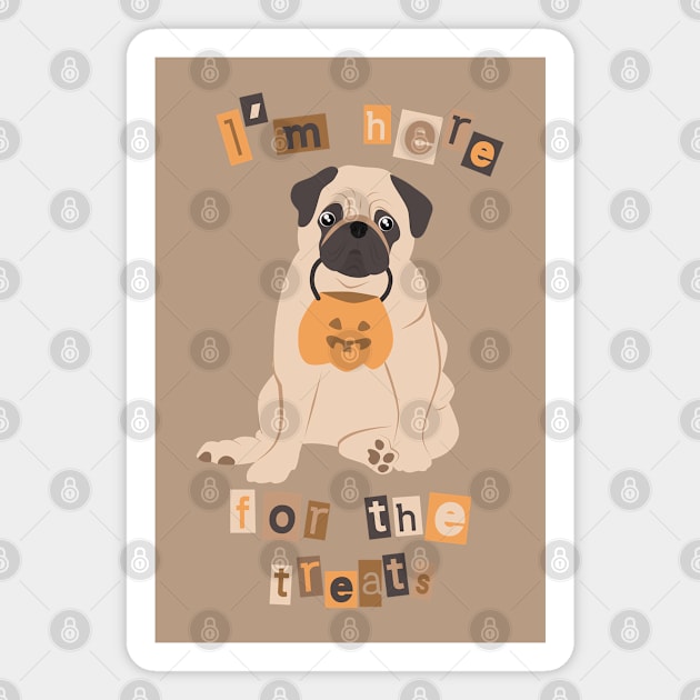 Halloween Pug - I'm here for the treats Magnet by LittleAna